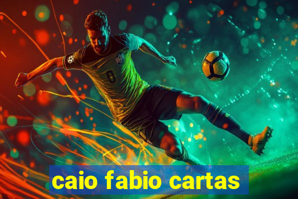 caio fabio cartas